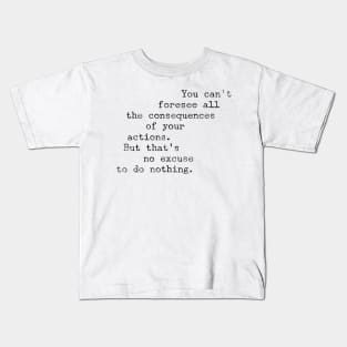Foresee All the Consequences Kids T-Shirt
